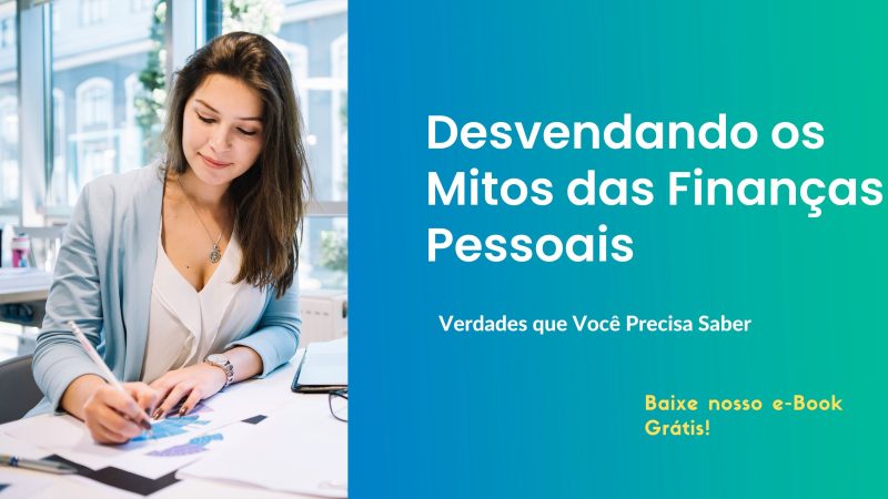 Desvendando os Mitos das Finanças Pessoais